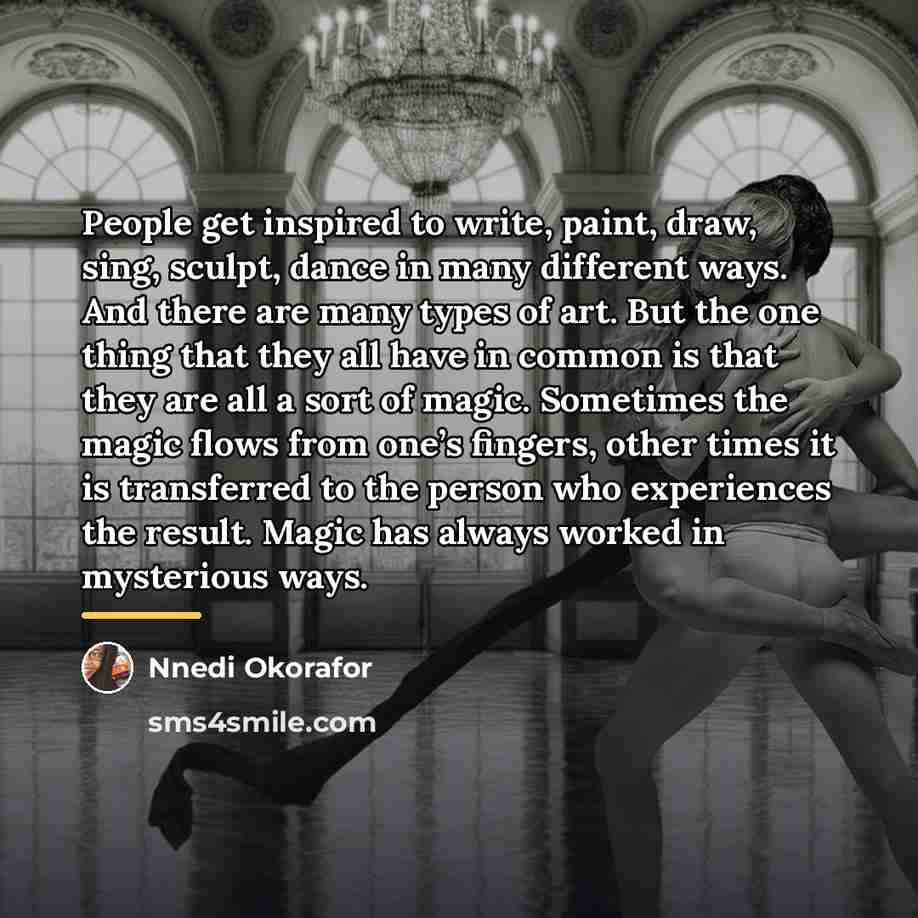 “People get inspired to write, paint, draw, sing, sculpt, dance…” quote by Nnedi Okorafor