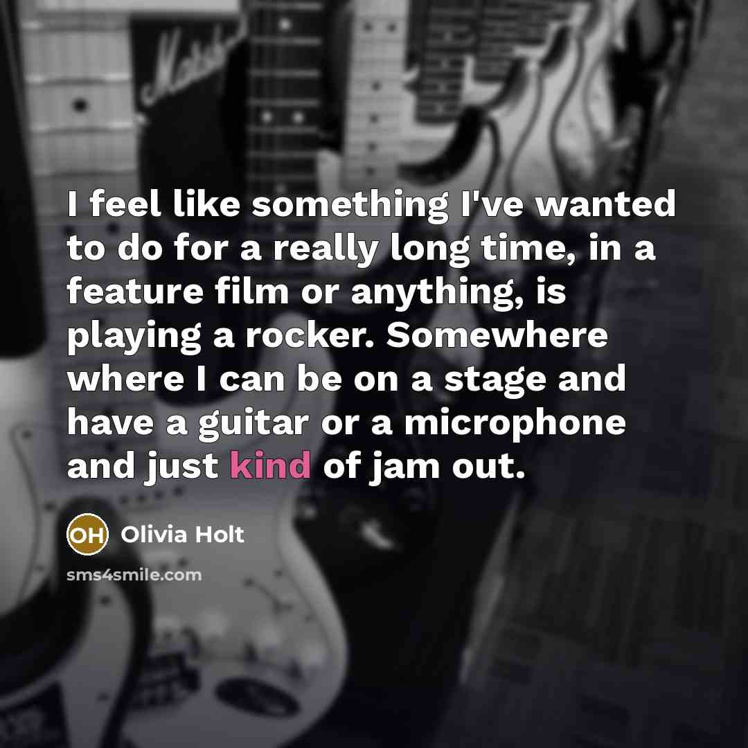 “I feel like something I've wanted to do for a…” quote by Olivia Holt