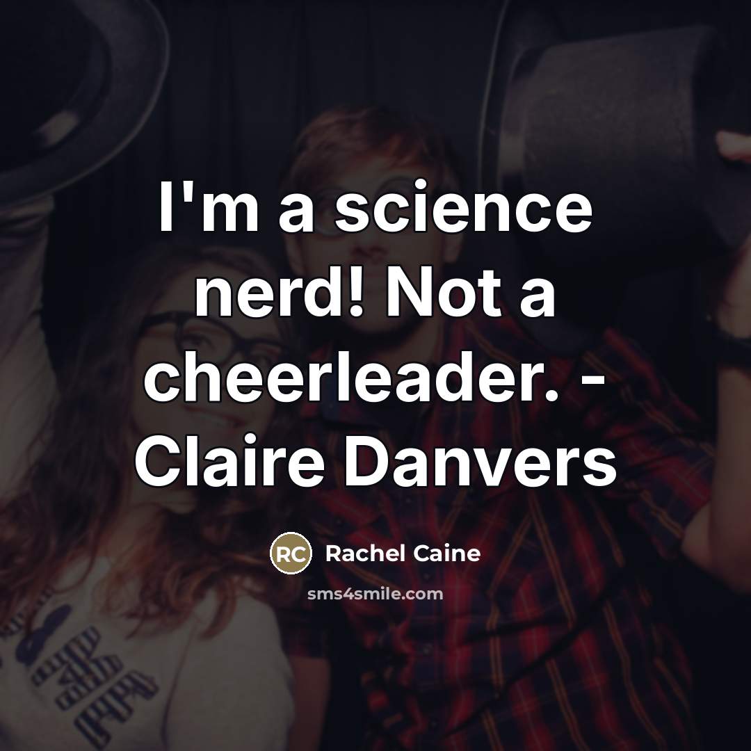 “I'm a science nerd! Not a cheerleader. - Claire Danvers…” quote by Rachel Caine