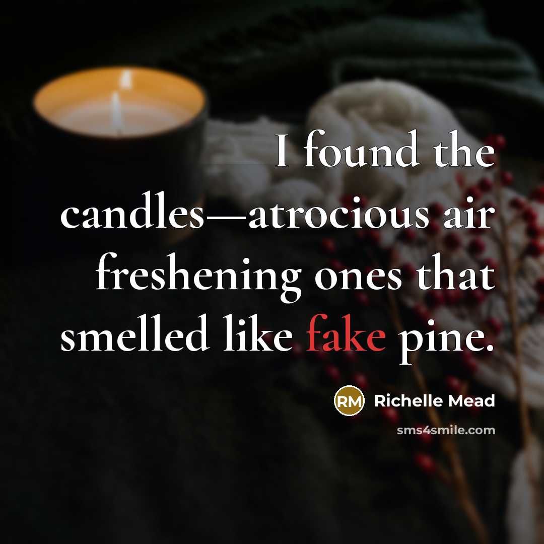 “I found the candles—atrocious air freshening ones that smelled like…” quote by Richelle Mead
