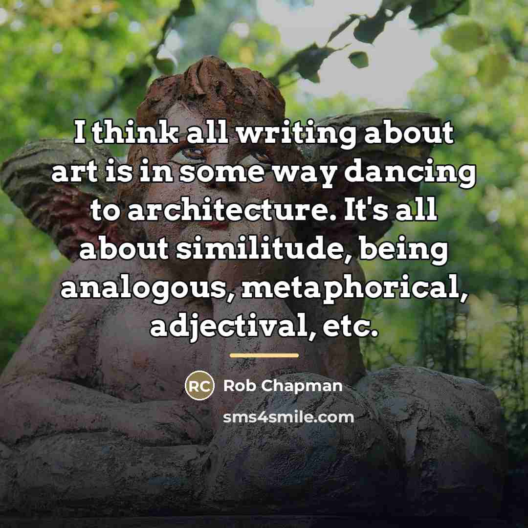 “I think all writing about art is in some way…” quote by Rob Chapman