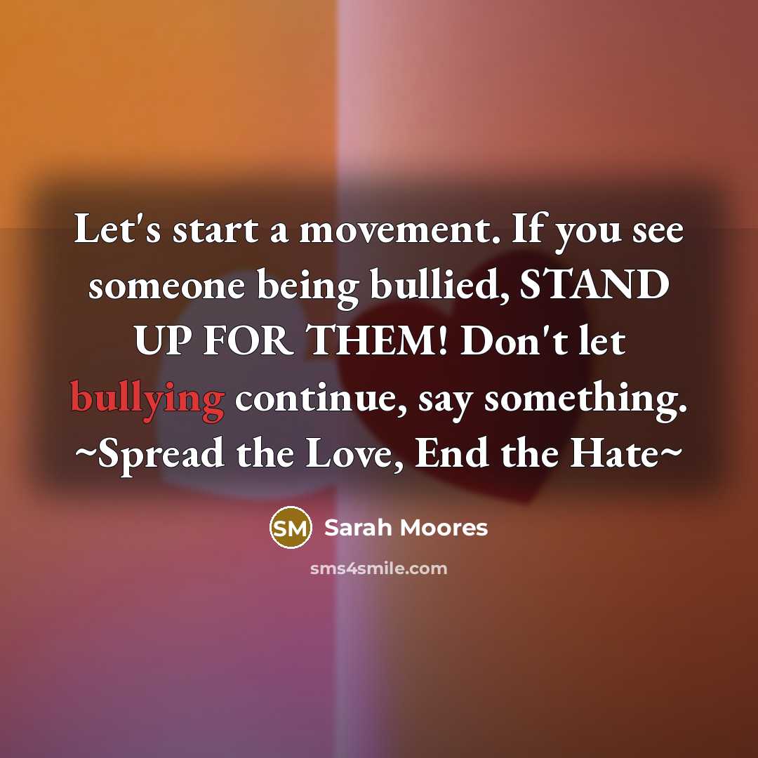 “Let's start a movement. If you see someone being bullied,…” quote by Sarah Moores
