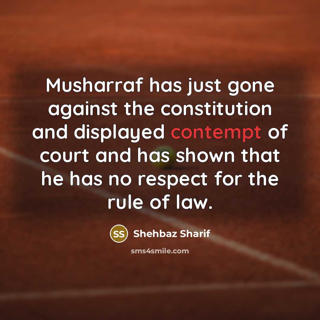 “Musharraf has just gone against the constitution and displayed contempt…” quote by Shehbaz Sharif