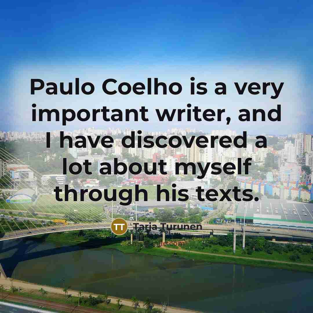 “Paulo Coelho is a very important writer, and I have…” quote by Tarja Turunen