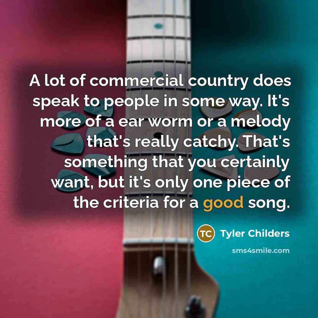 “A lot of commercial country does speak to people in…” quote by Tyler Childers