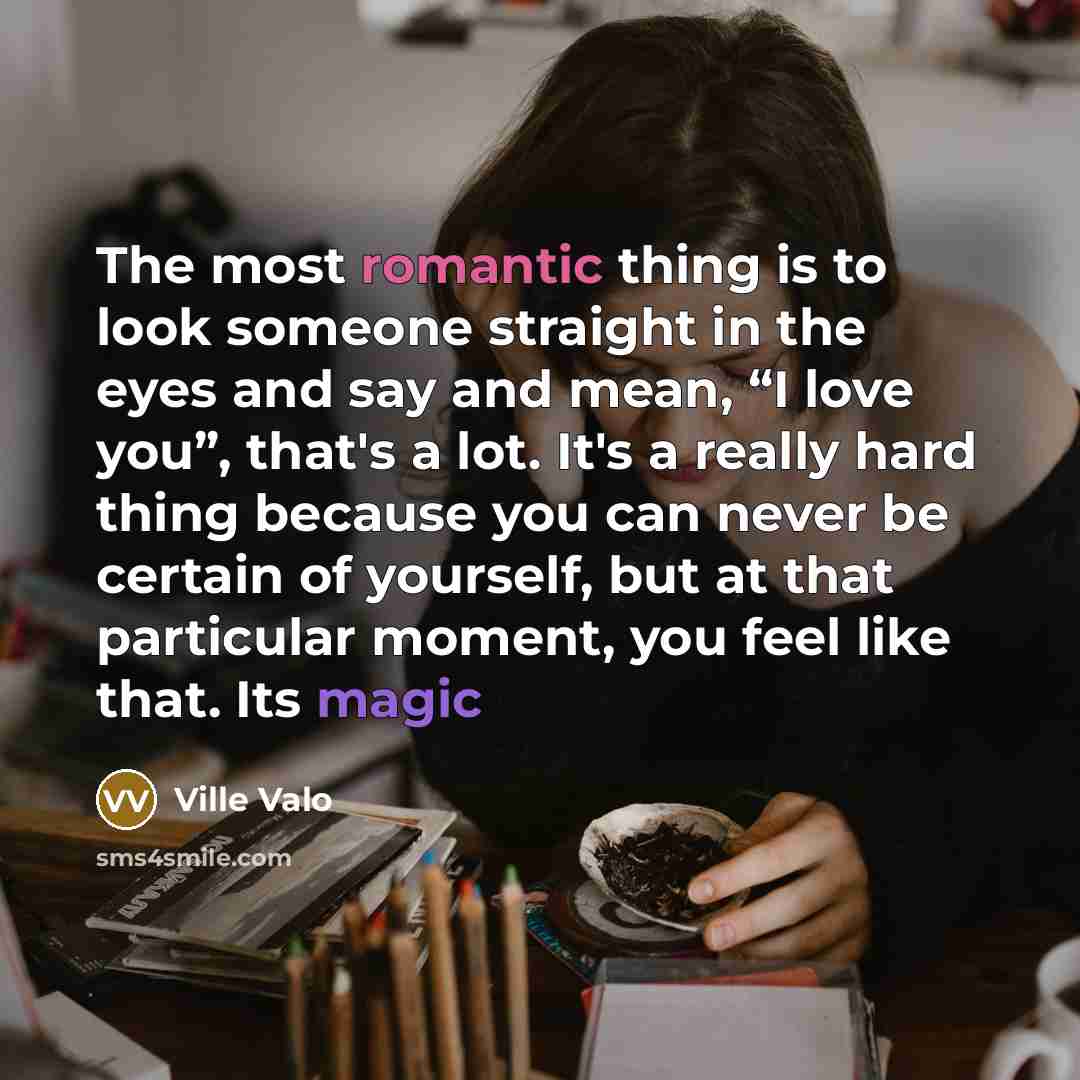 “The most romantic thing is to look someone straight in…” quote by Ville Valo