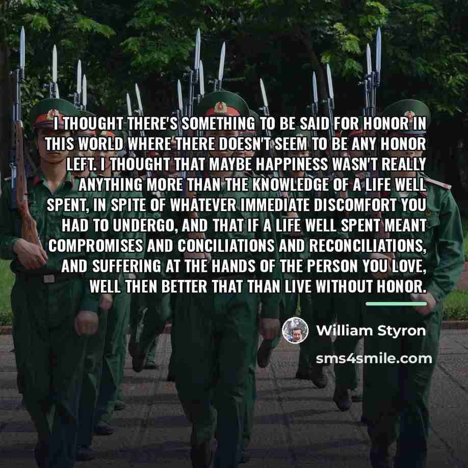 “I thought there's something to be said for honor in…” quote by William Styron