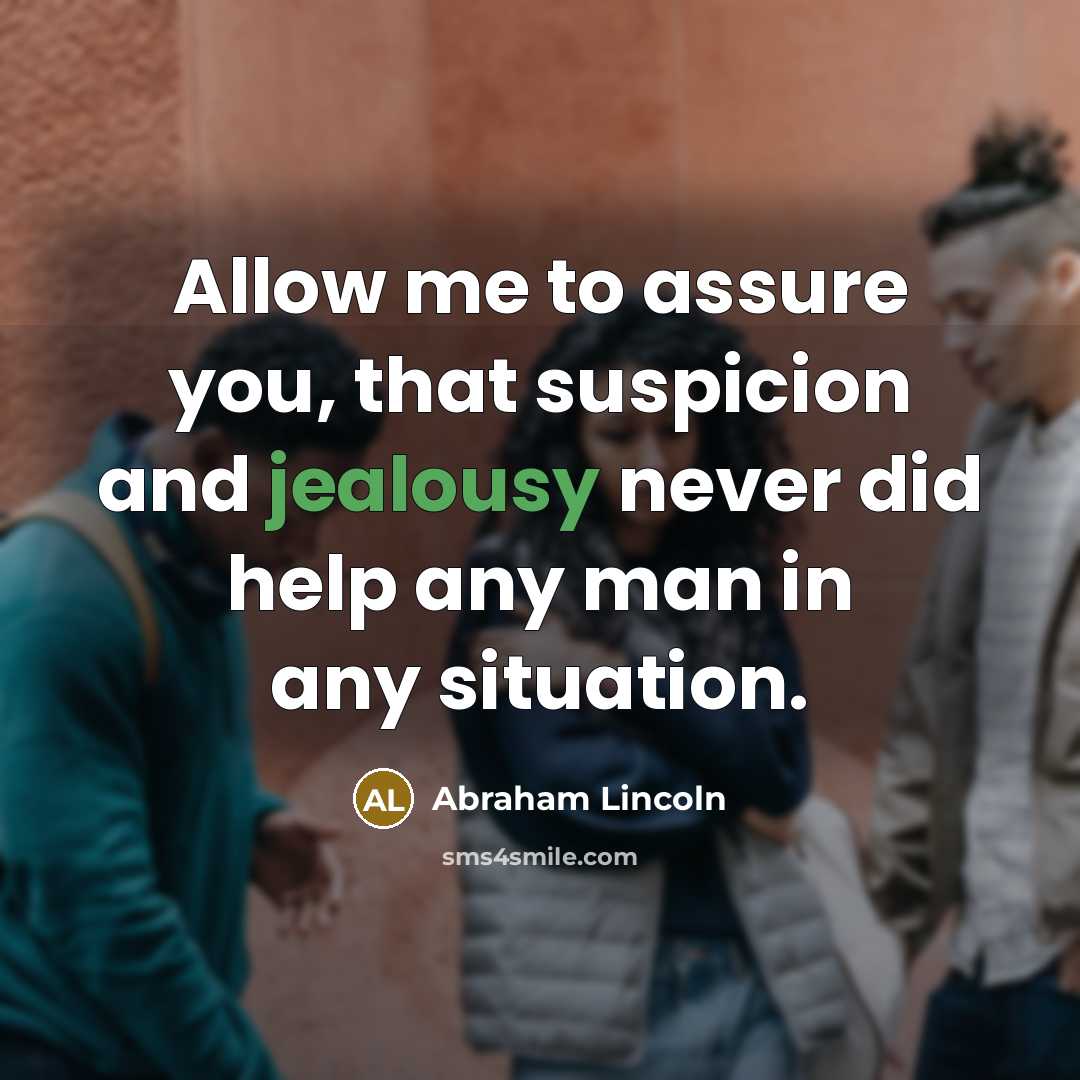 “Allow me to assure you, that suspicion and jealousy never…” quote by Abraham Lincoln