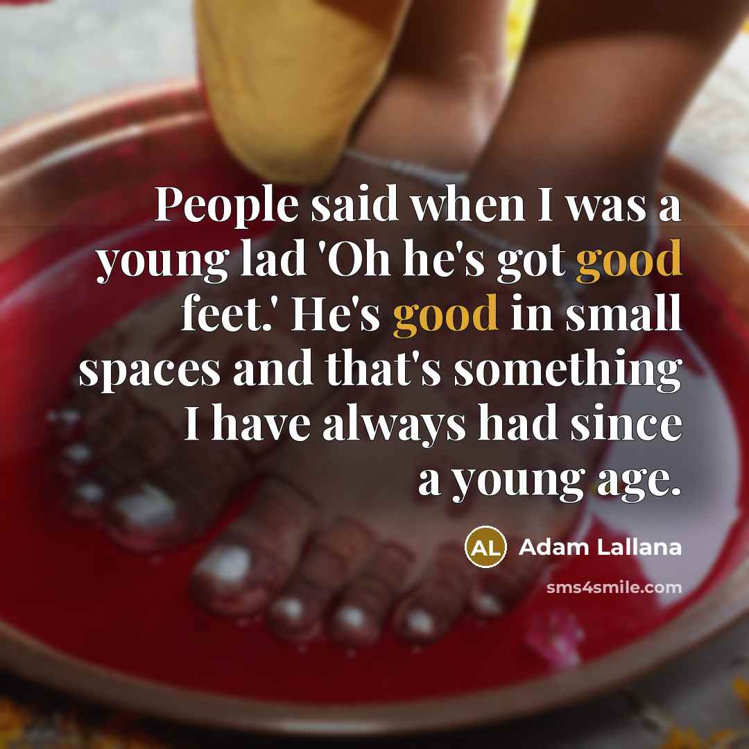 “People said when I was a young lad 'Oh he's…” quote by Adam Lallana