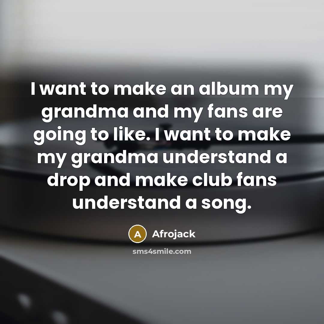 “I want to make an album my grandma and my…” quote by Afrojack