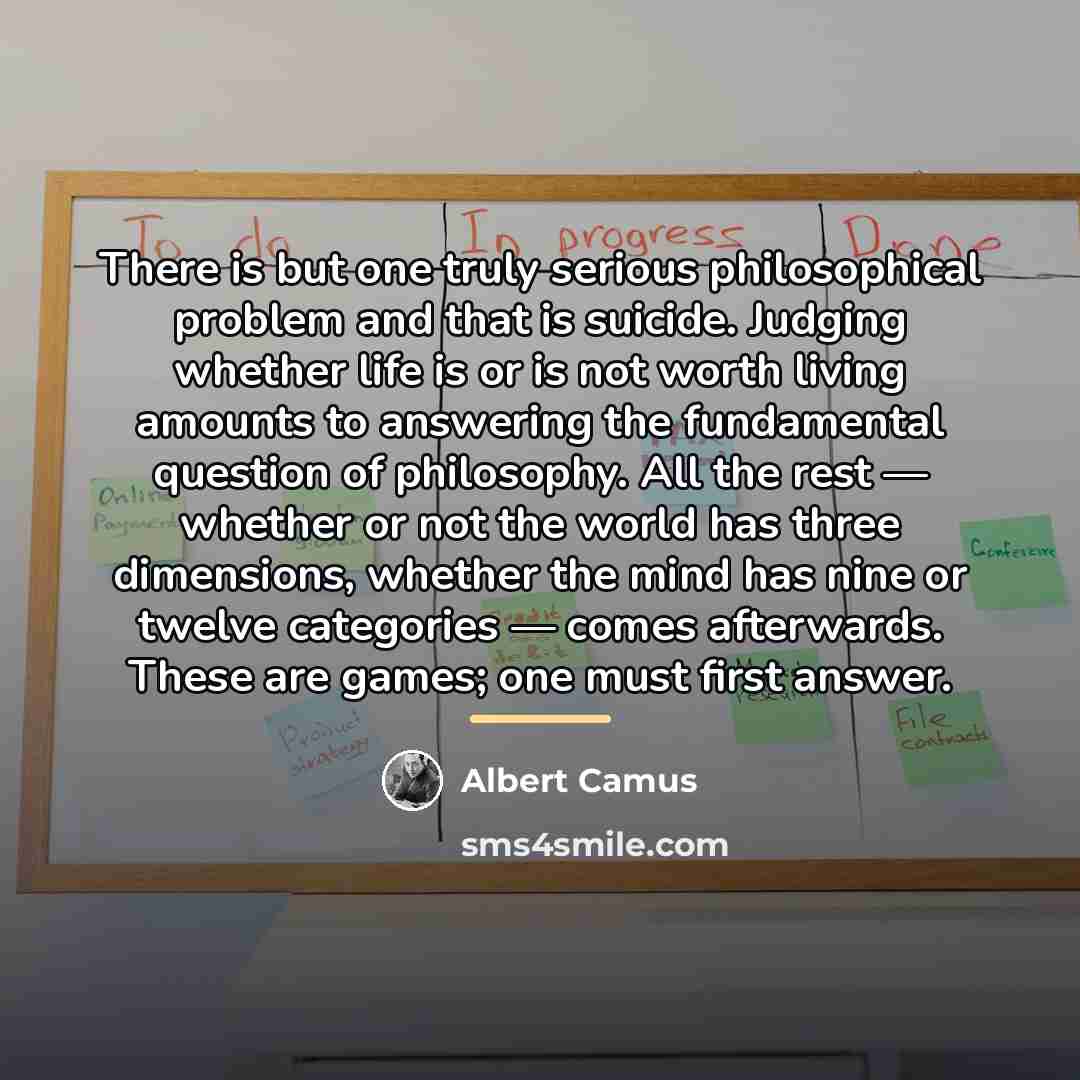 “There is but one truly serious philosophical problem and that…” quote by Albert Camus