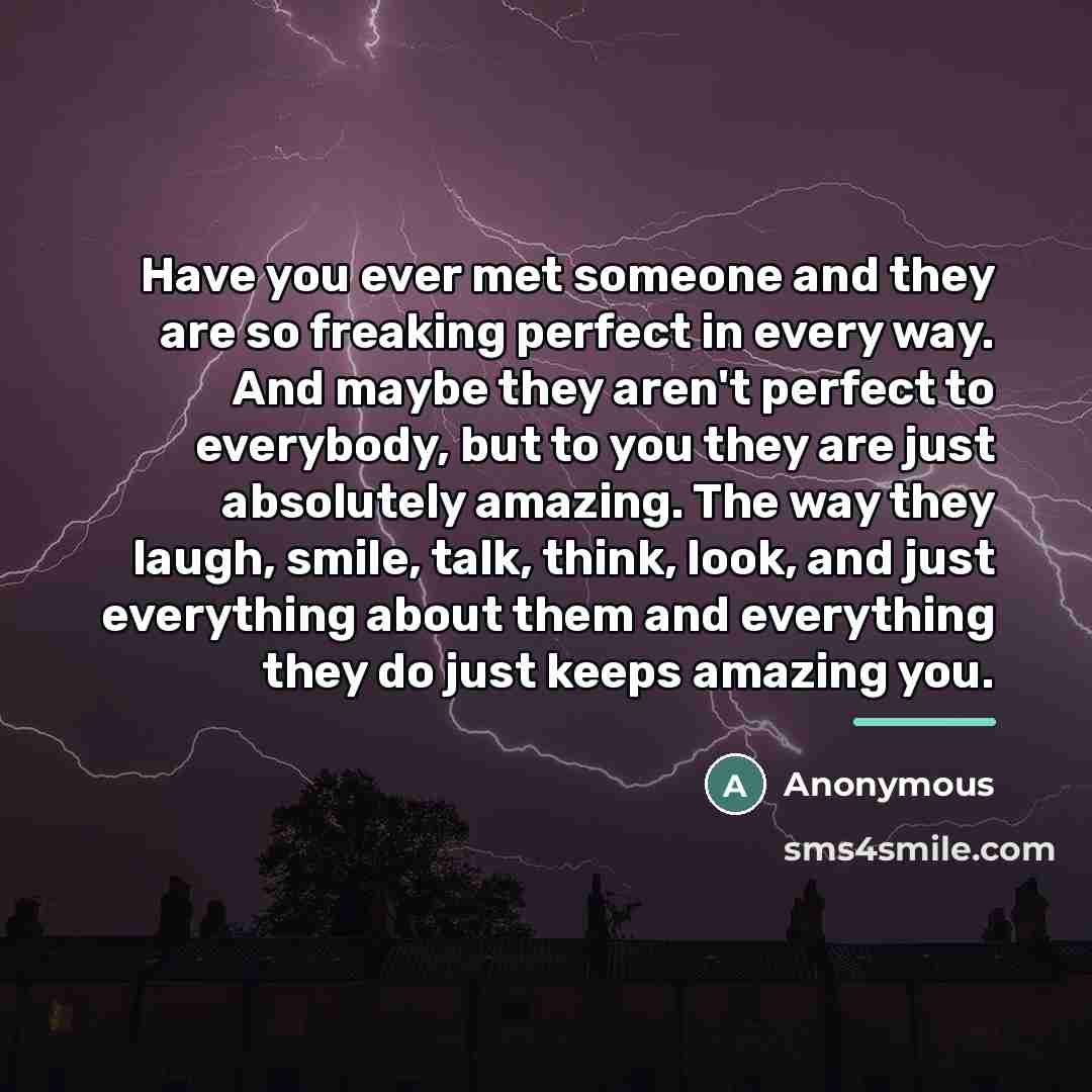 “Have you ever met someone and they are so freaking…” quote by Anonymous