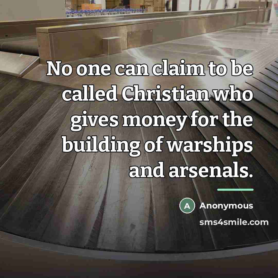 “No one can claim to be called Christian who gives…” quote by Anonymous