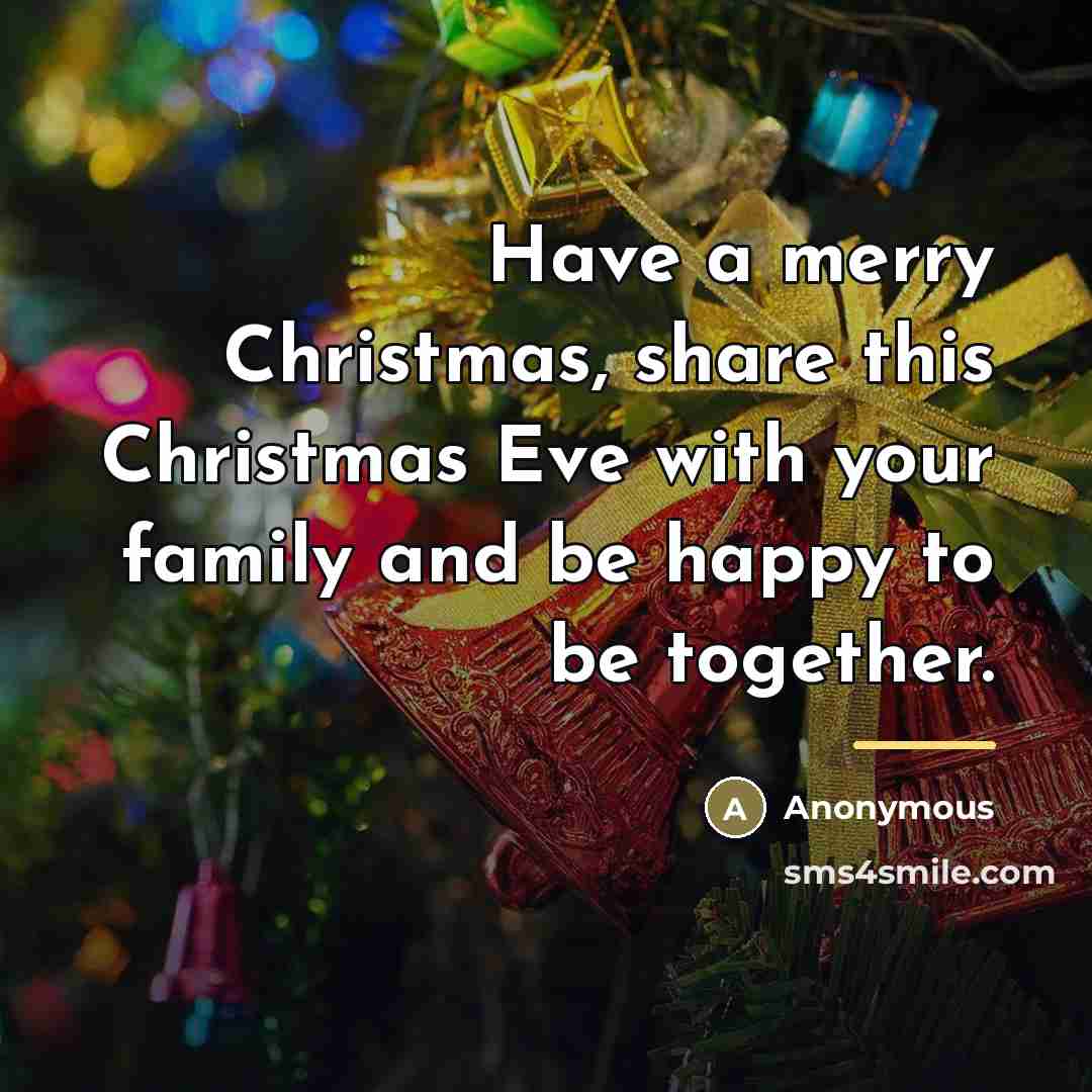 “Have a merry Christmas, share this Christmas Eve with your…” quote by Anonymous