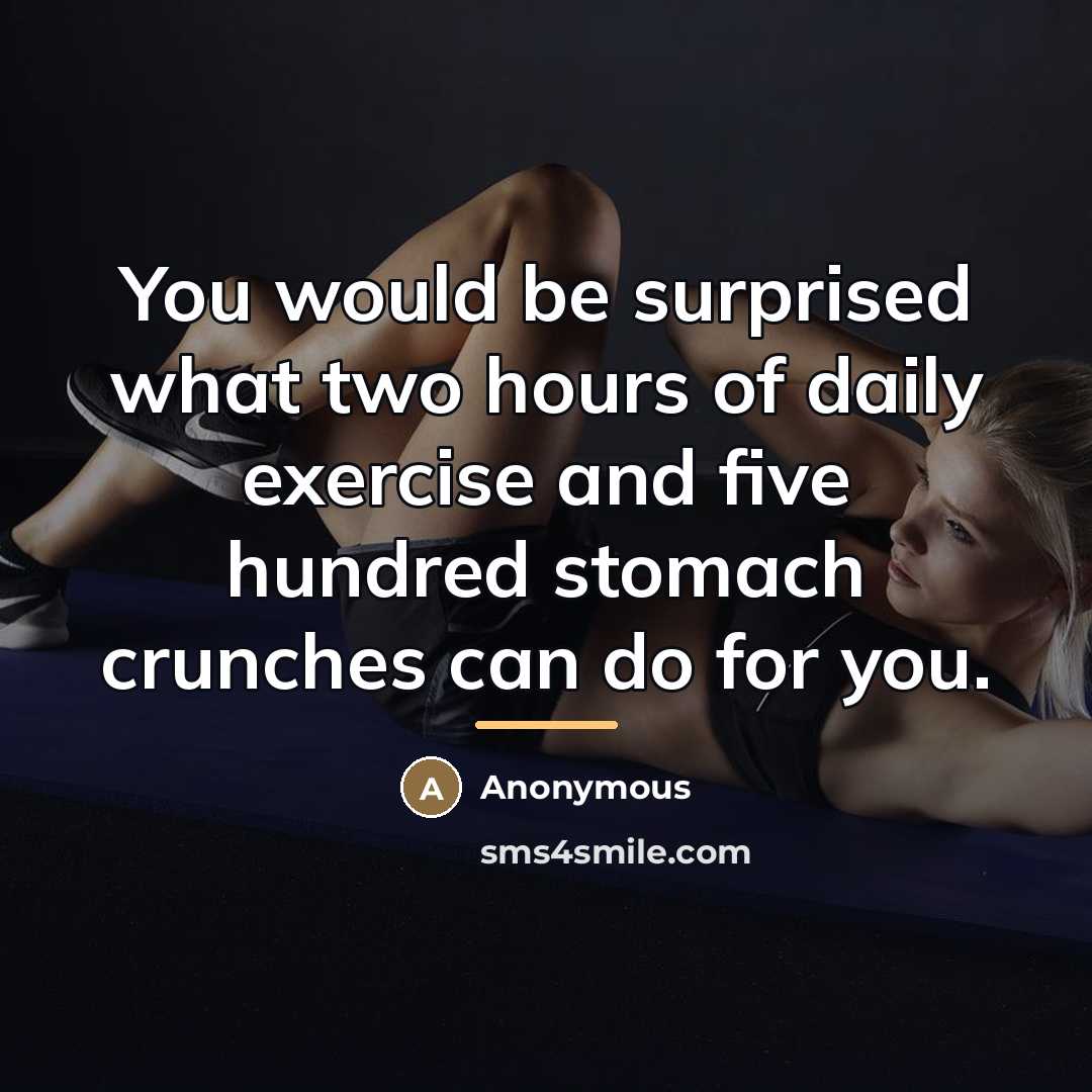 “You would be surprised what two hours of daily exercise…” quote by Anonymous