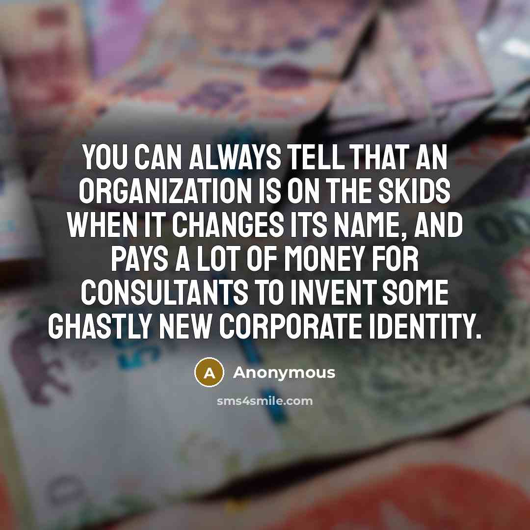“You can always tell that an organization is on the…” quote by Anonymous