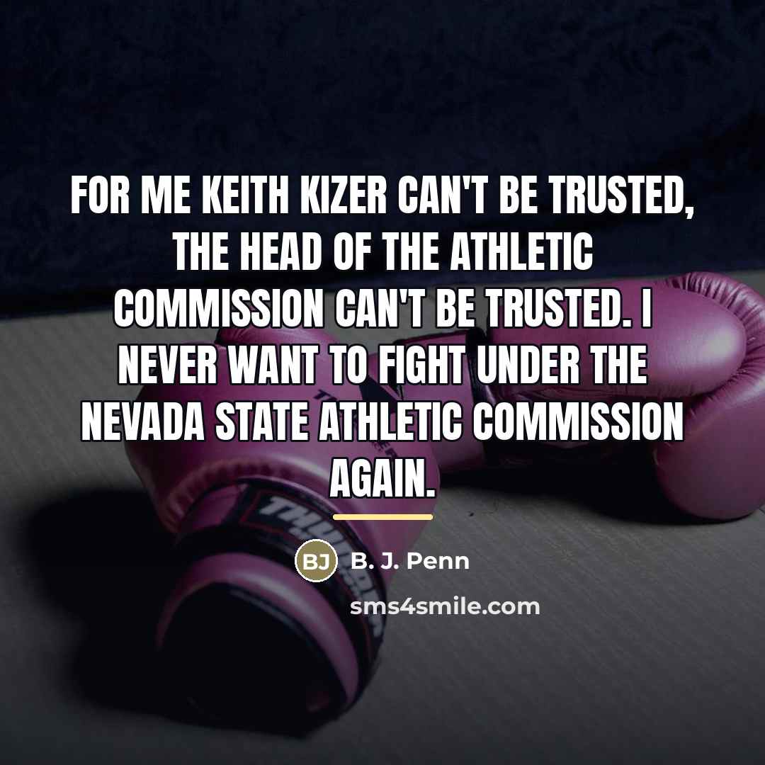 “For me Keith Kizer can't be trusted, the head of…” quote by B. J. Penn