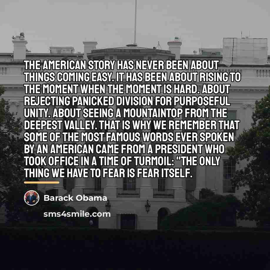 “The American story has never been about things coming easy.…” quote by Barack Obama