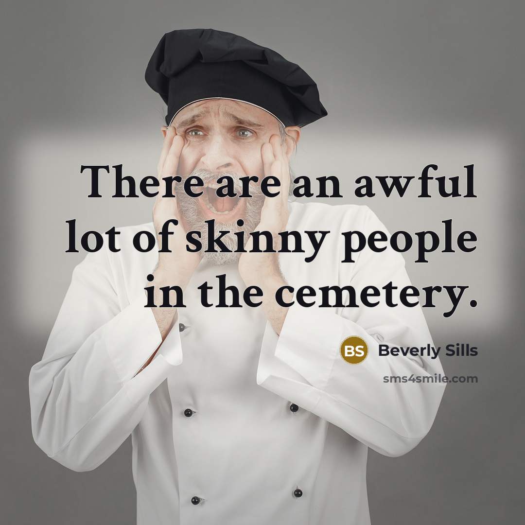 “There are an awful lot of skinny people in the…” quote by Beverly Sills