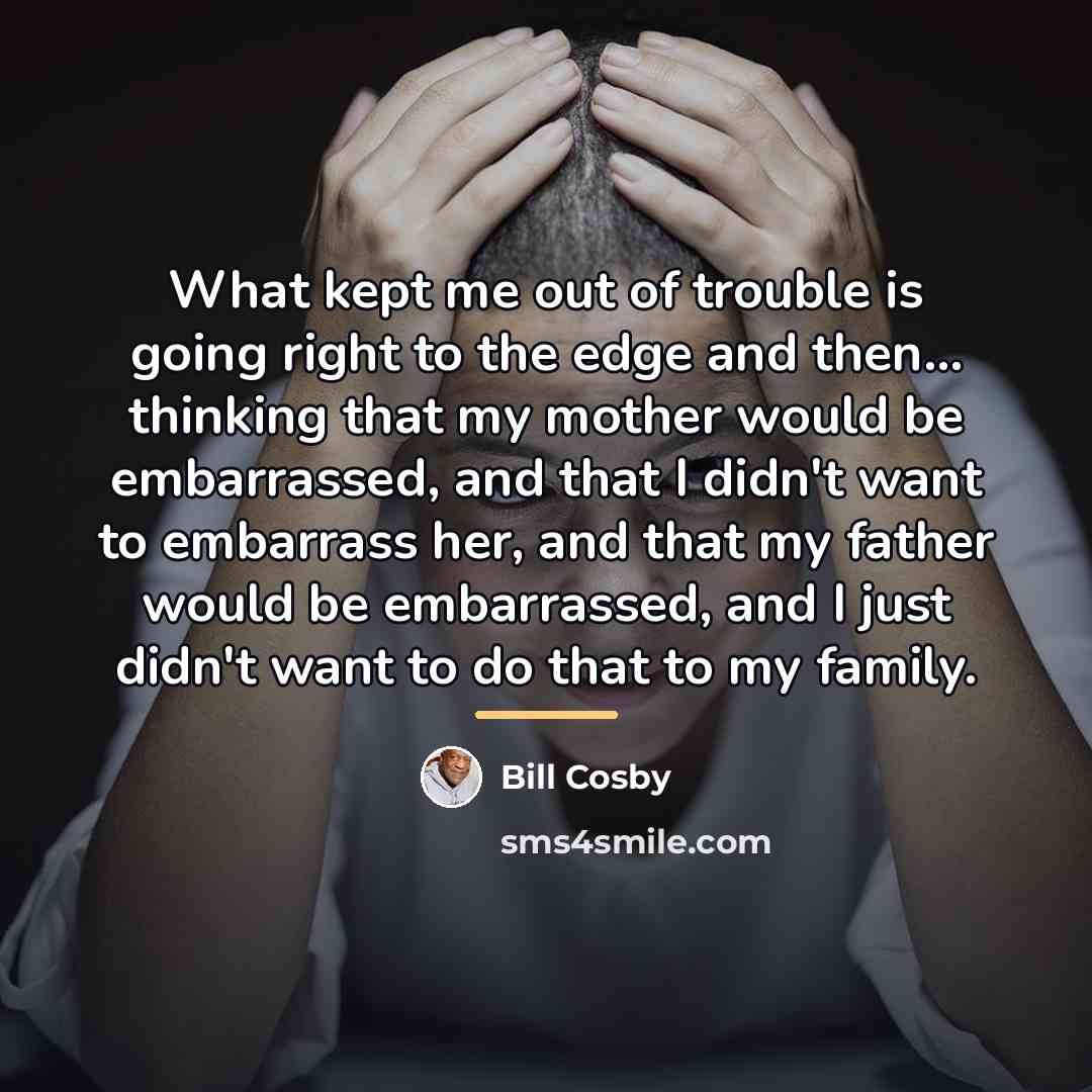 “What kept me out of trouble is going right to…” quote by Bill Cosby
