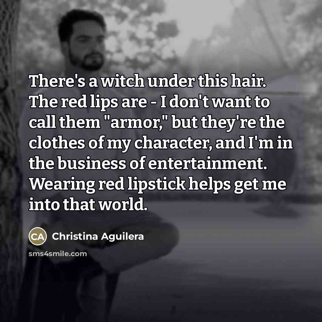 “There's a witch under this hair. The red lips are…” quote by Christina Aguilera