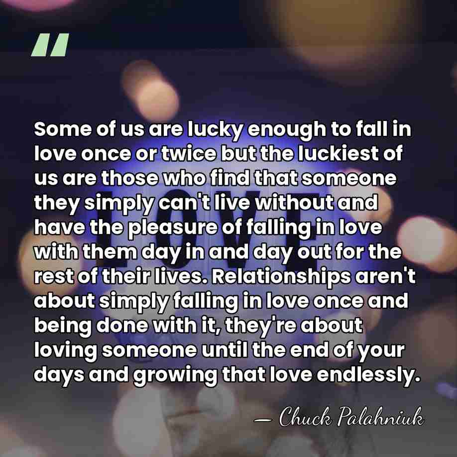 Some of us are lucky enough to fall in love once or&hellip; - Chuck Palahniuk