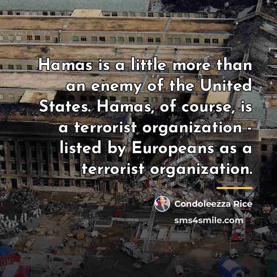 “Hamas is a little more than an enemy of the…” quote by Condoleezza Rice