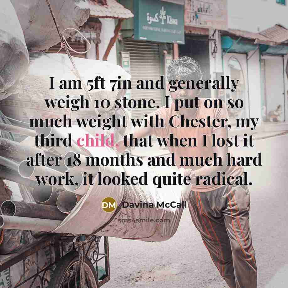 “I am 5ft 7in and generally weigh 10 stone. I…” quote by Davina McCall