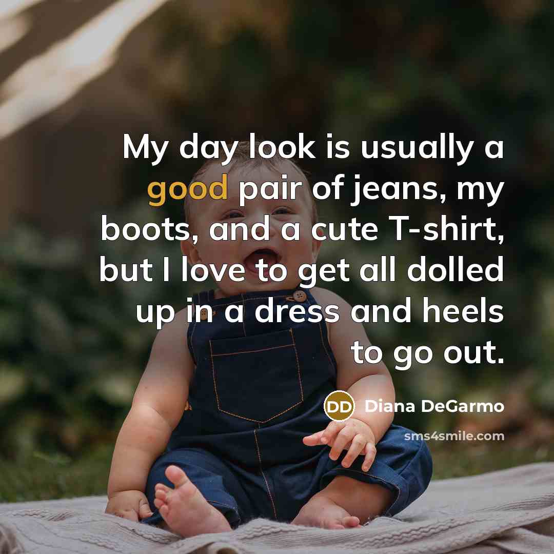 “My day look is usually a good pair of jeans,…” quote by Diana DeGarmo