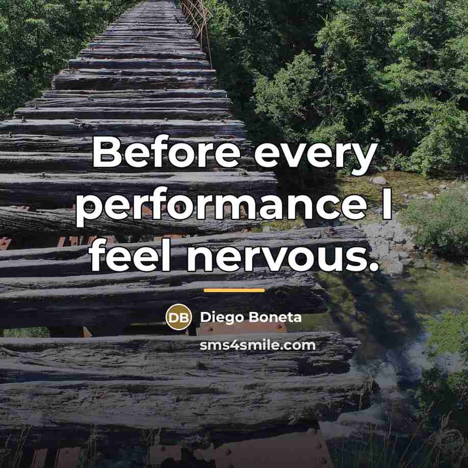 “Before every performance I feel nervous.…” quote by Diego Boneta