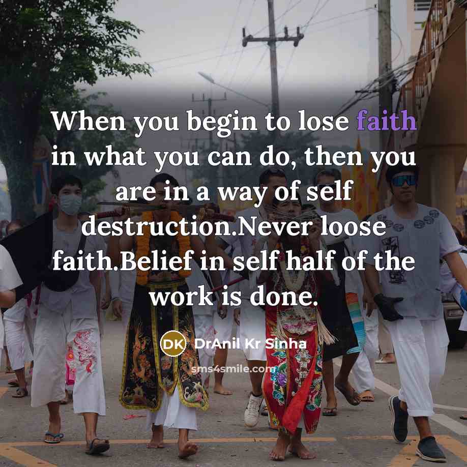 “When you begin to lose faith in what you can…” quote by DrAnil Kr Sinha