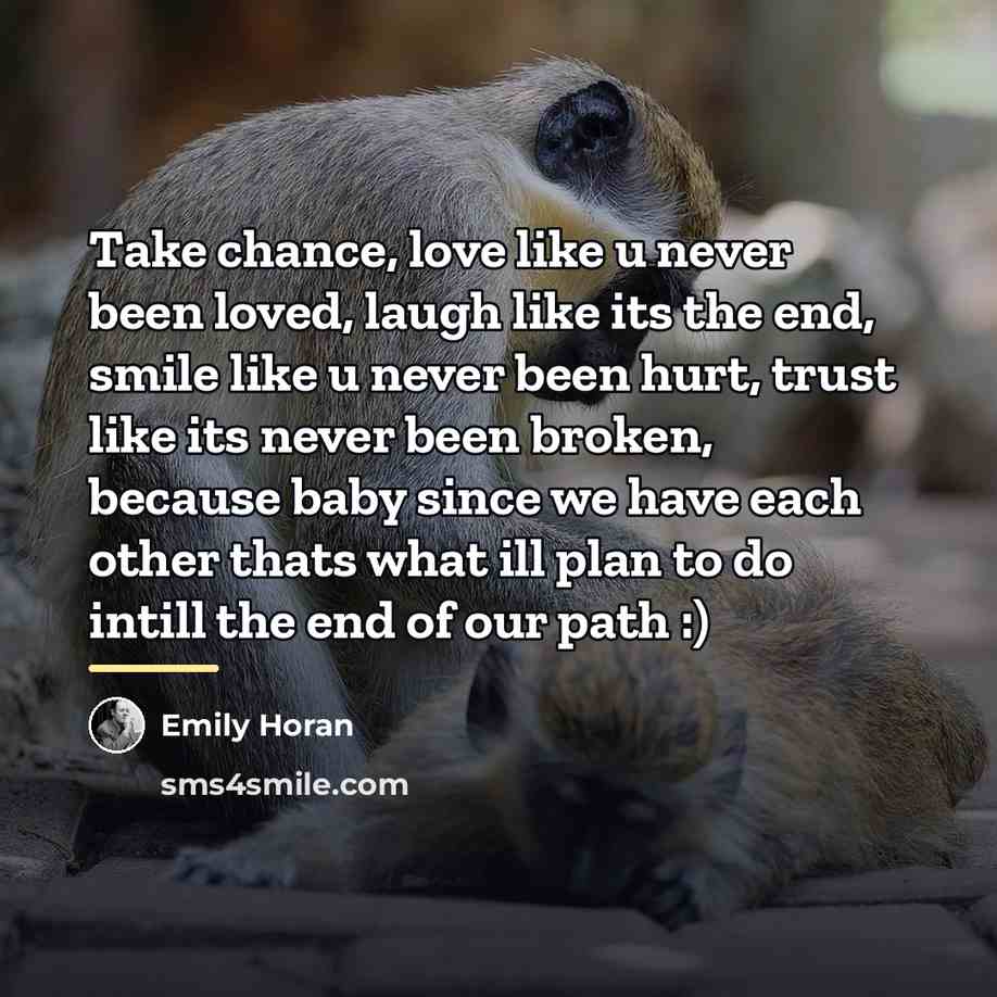 “Take chance, love like u never been loved, laugh like…” quote by Emily Horan