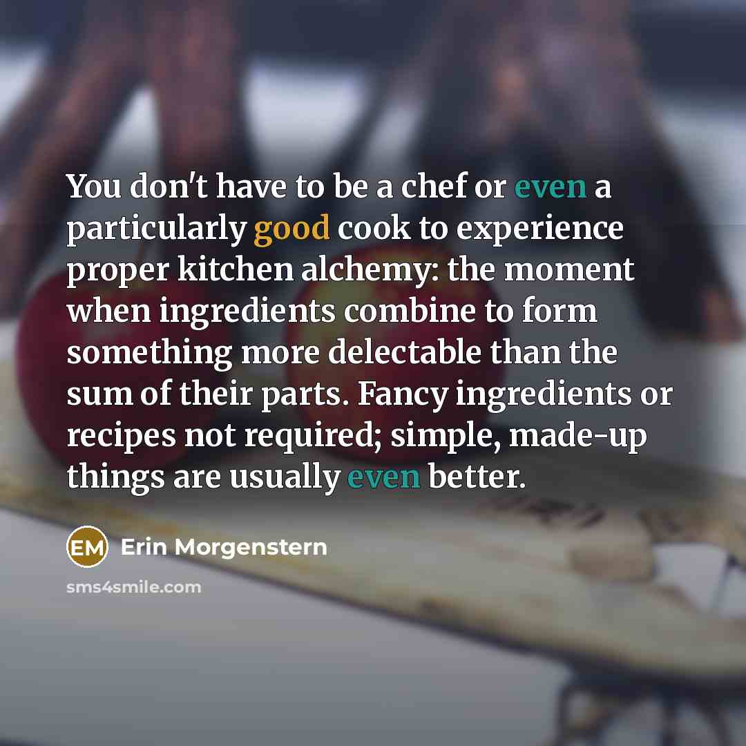 “You don't have to be a chef or even a…” quote by Erin Morgenstern