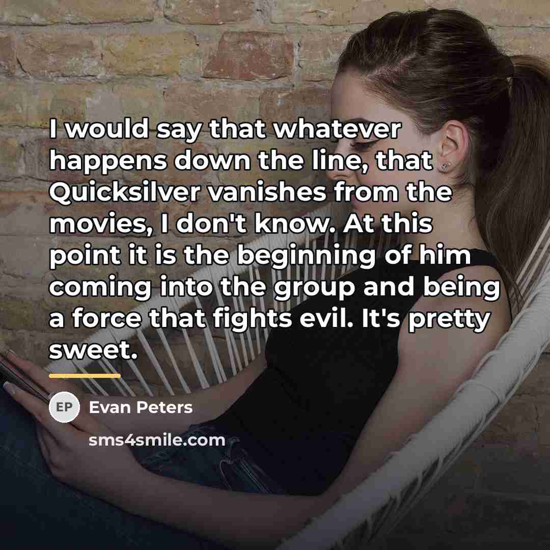 “I would say that whatever happens down the line, that…” quote by Evan Peters