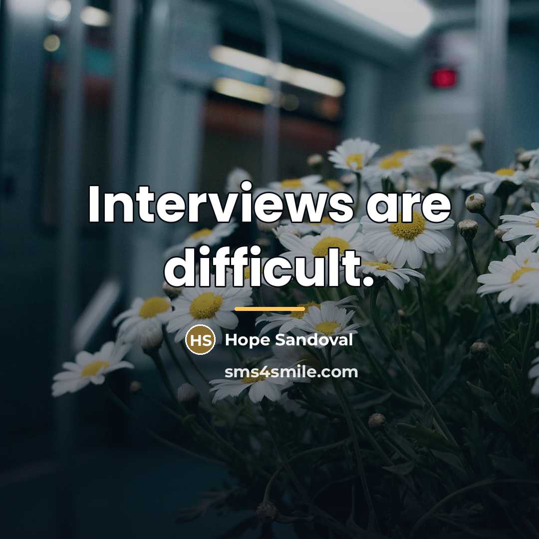 “Interviews are difficult.…” quote by Hope Sandoval