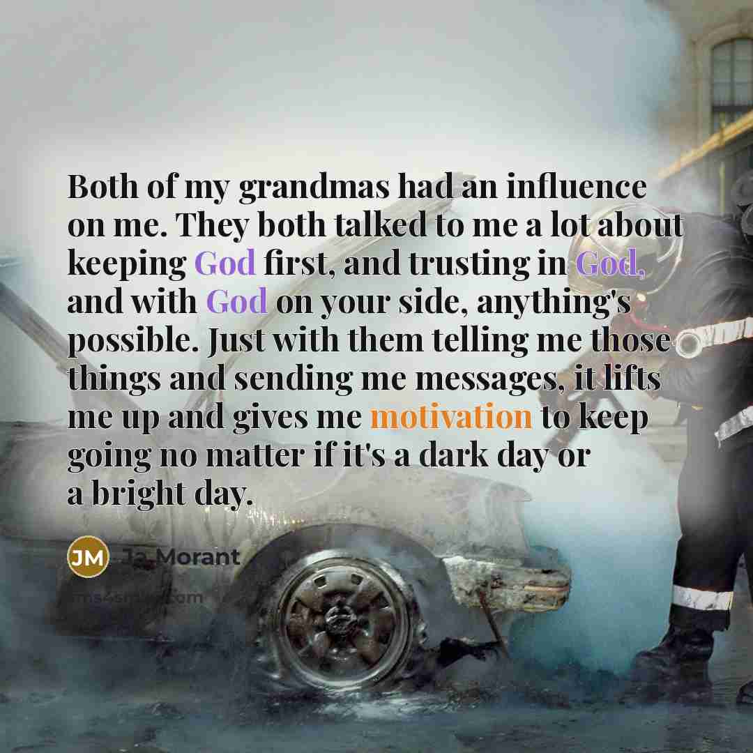 “Both of my grandmas had an influence on me. They…” quote by Ja Morant
