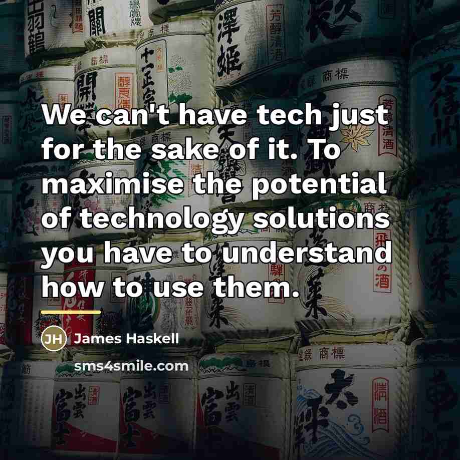 “We can't have tech just for the sake of it.…” quote by James Haskell