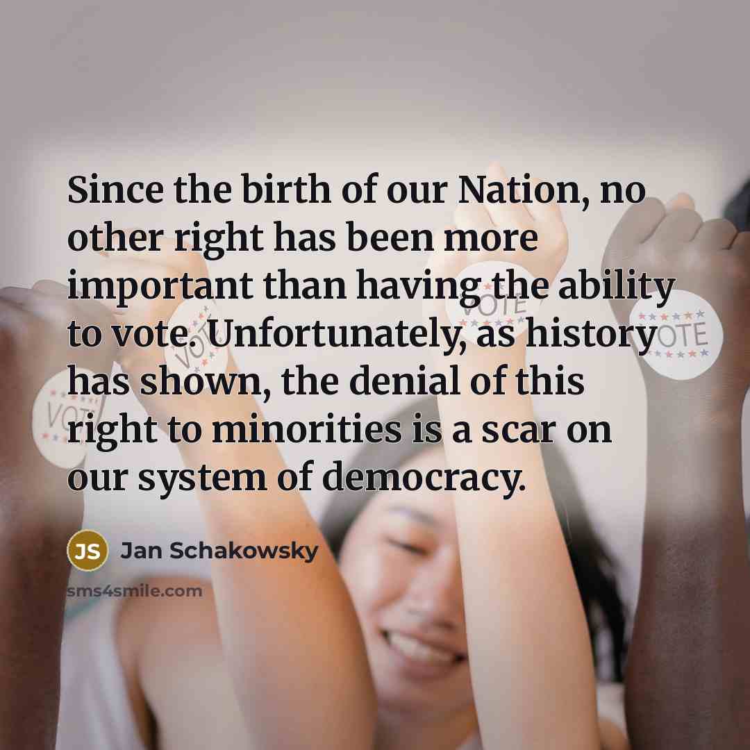 “Since the birth of our Nation, no other right has…” quote by Jan Schakowsky