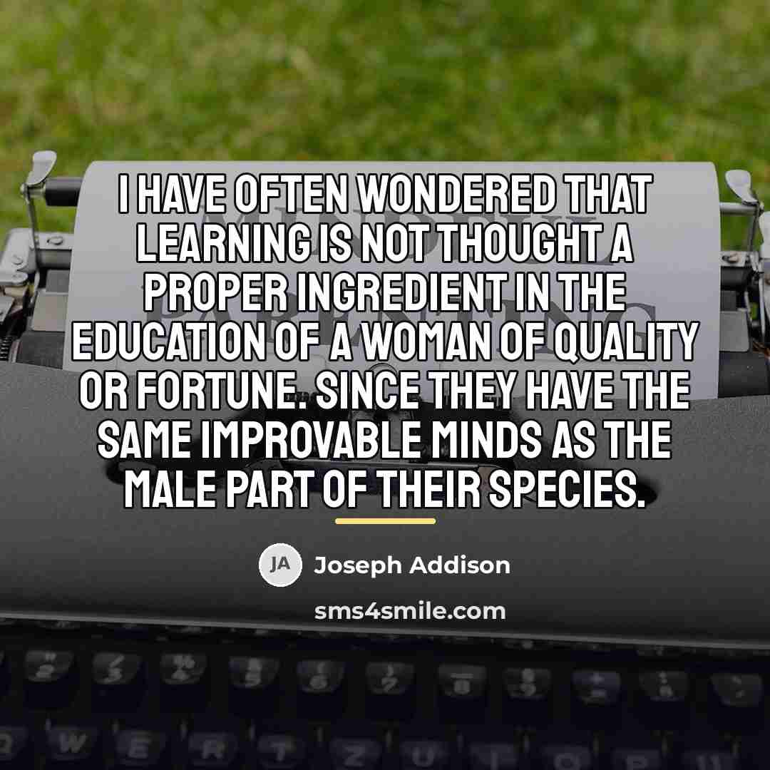 “I have often wondered that learning is not thought a…” quote by Joseph Addison