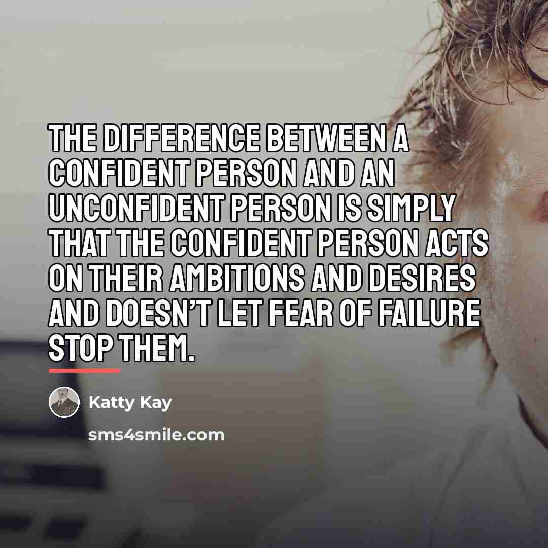“The difference between a confident person and an unconfident person…” quote by Katty Kay