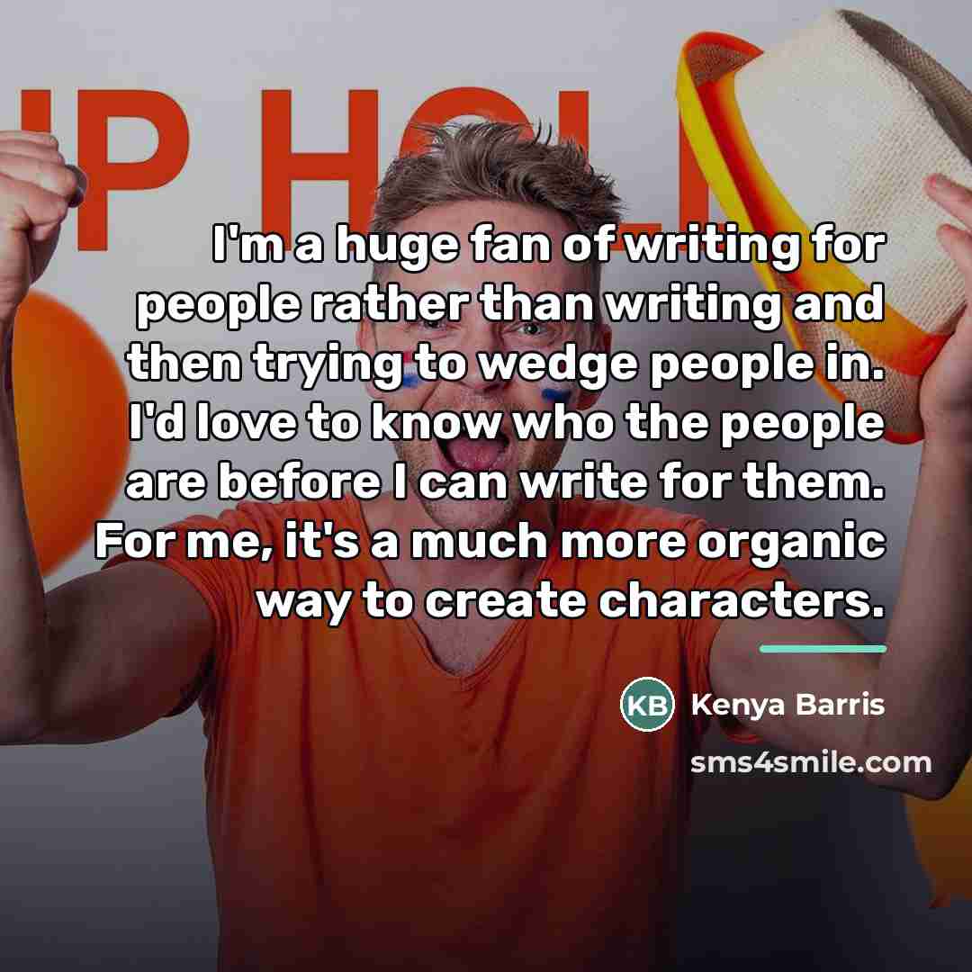 “I'm a huge fan of writing for people rather than…” quote by Kenya Barris