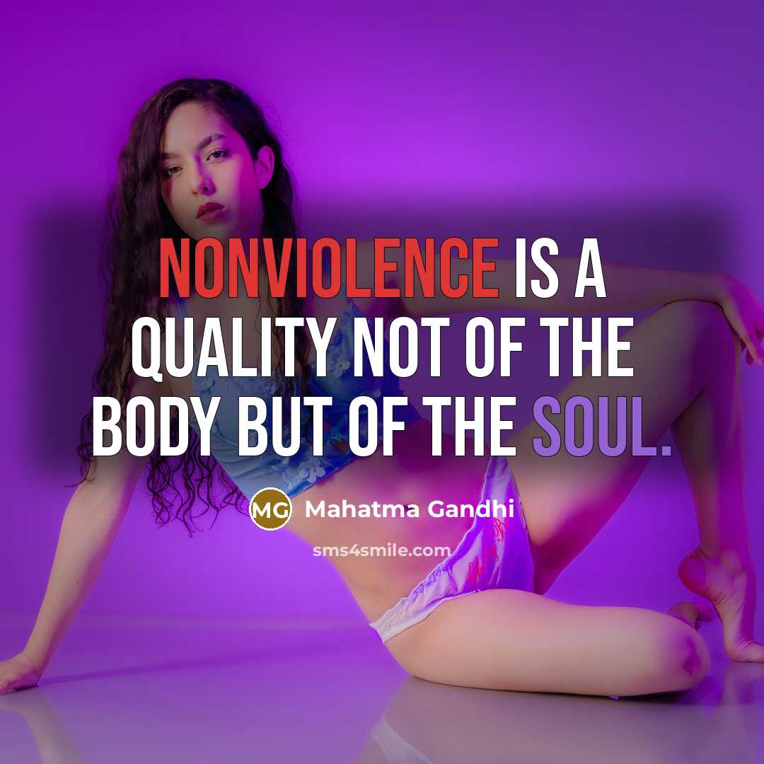 “Nonviolence is a quality not of the body but of…” quote by Mahatma Gandhi