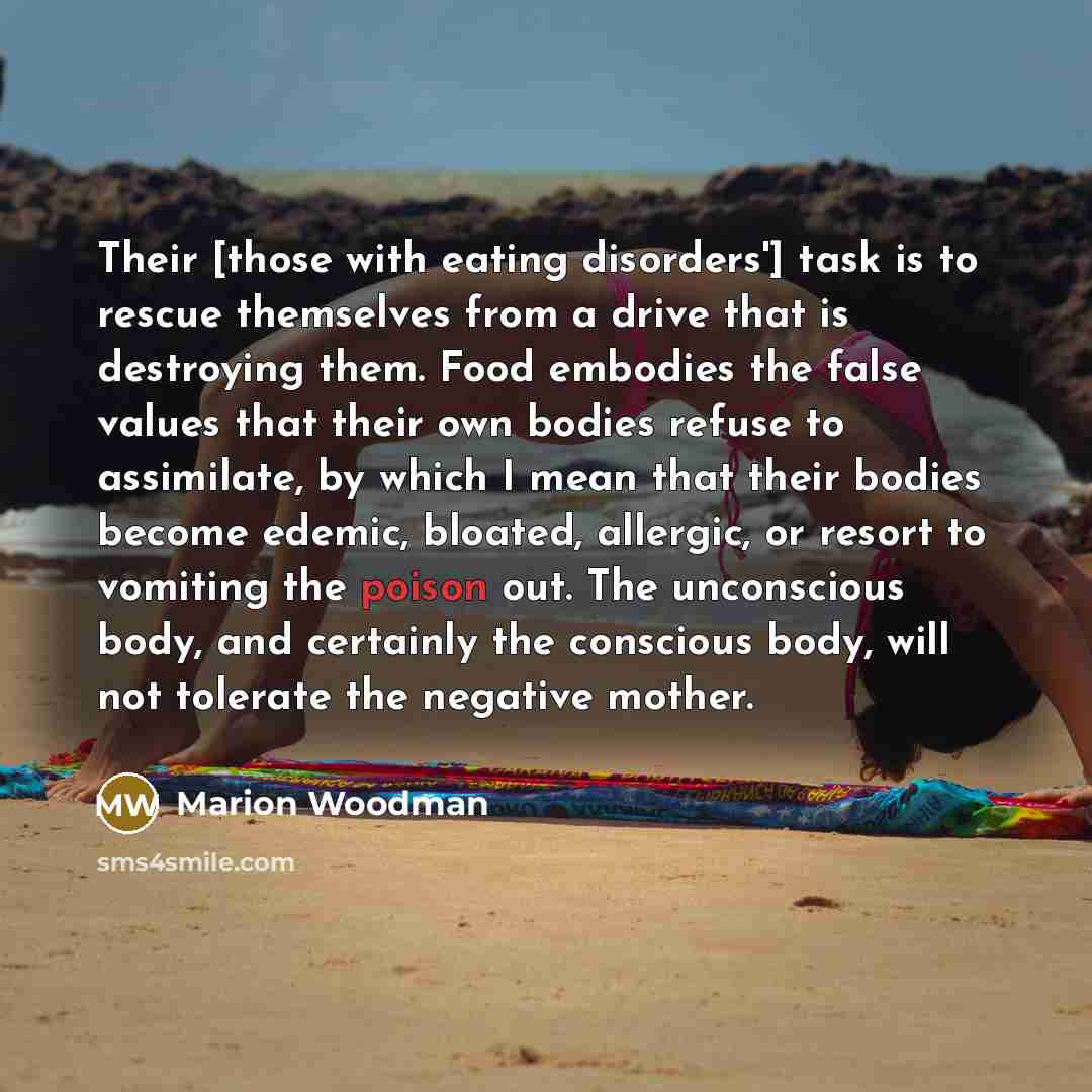 “Their [those with eating disorders'] task is to rescue themselves…” quote by Marion Woodman