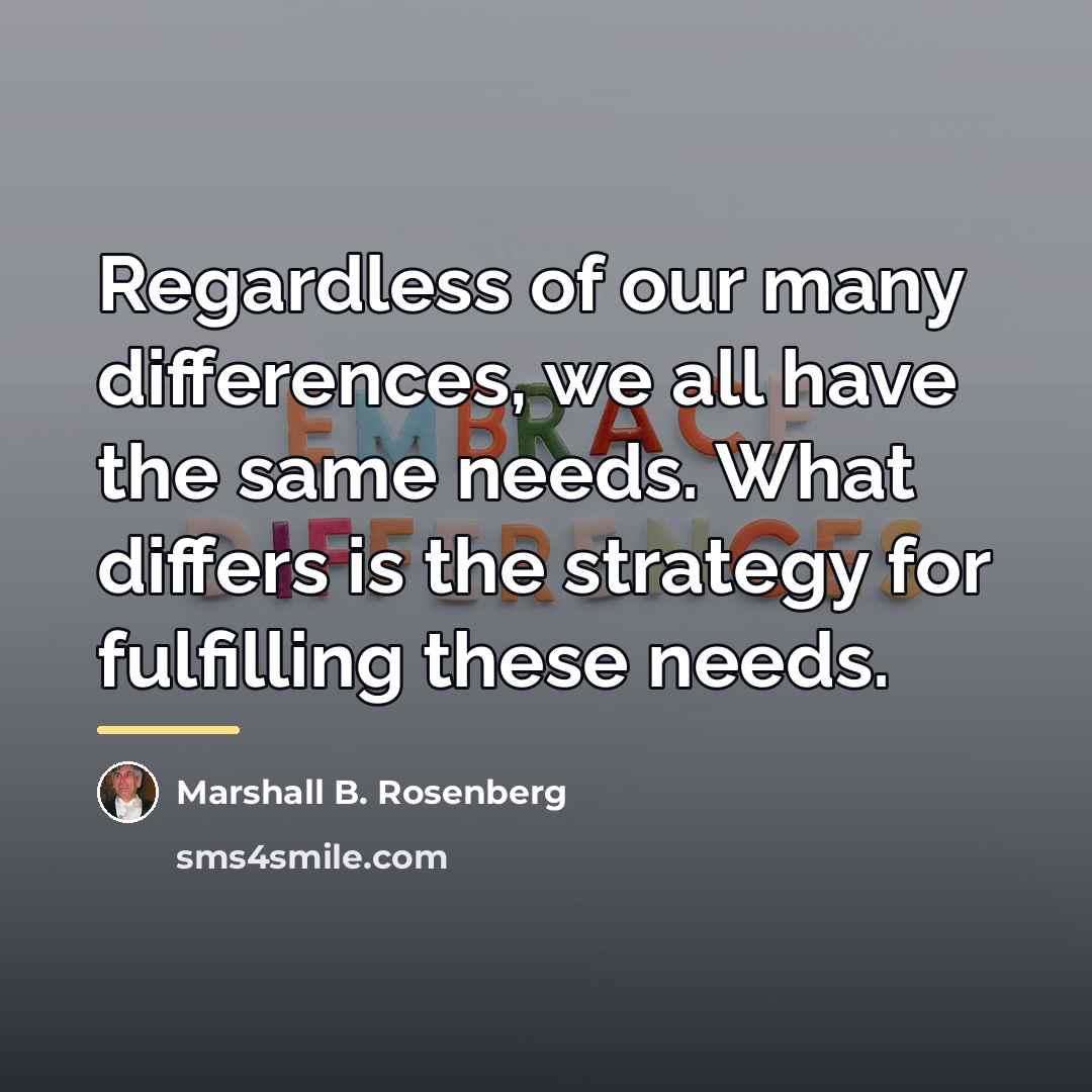 “Regardless of our many differences, we all have the same…” quote by Marshall B. Rosenberg