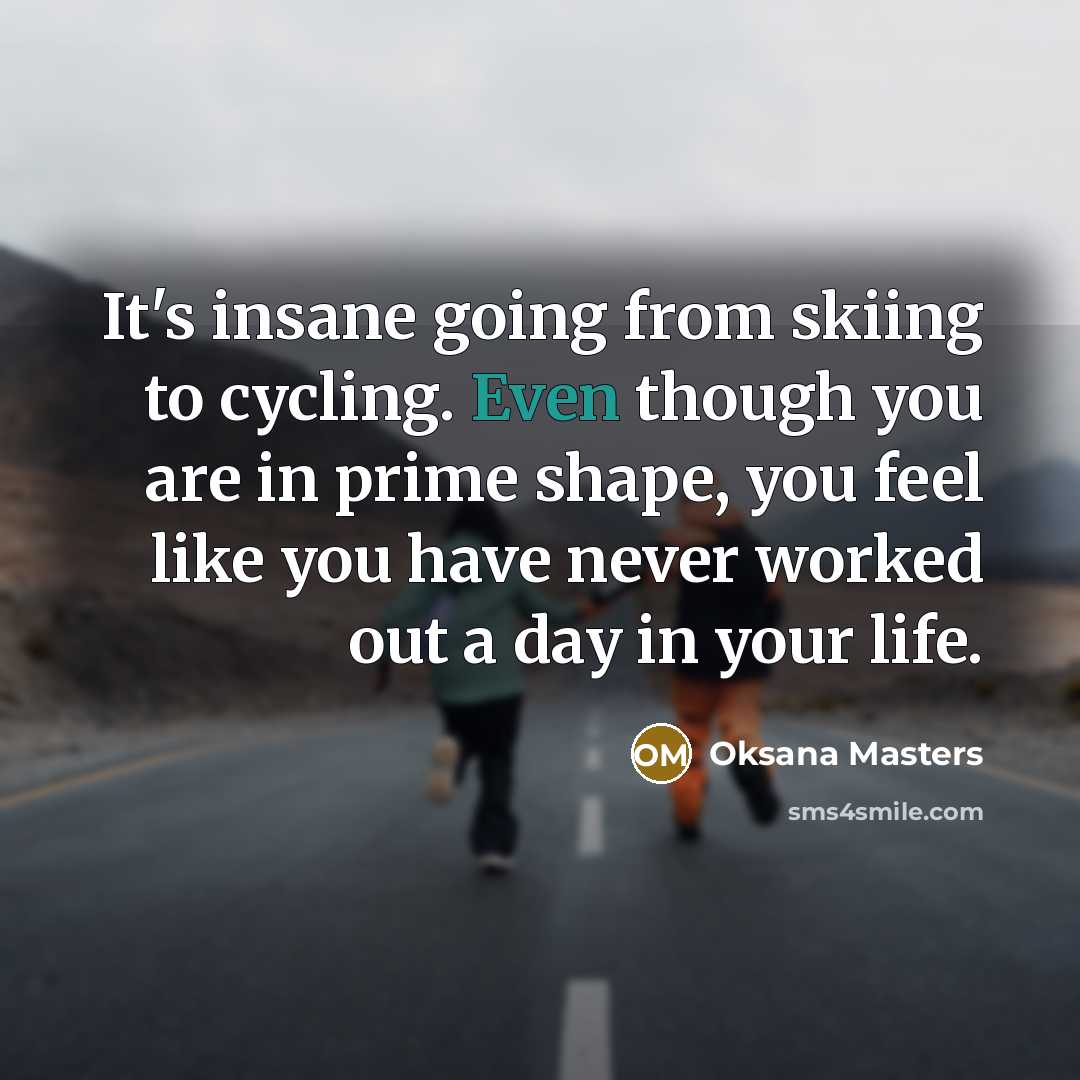 “It's insane going from skiing to cycling. Even though you…” quote by Oksana Masters