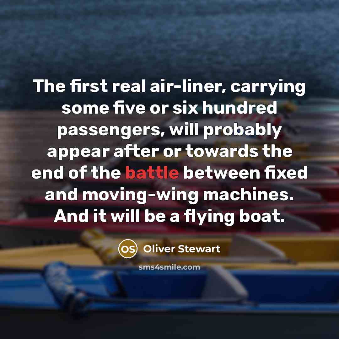 “The first real air-liner, carrying some five or six hundred…” quote by Oliver Stewart