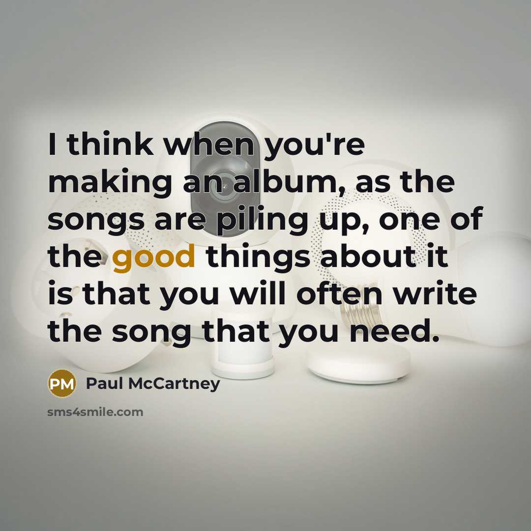 “I think when you're making an album, as the songs…” quote by Paul McCartney