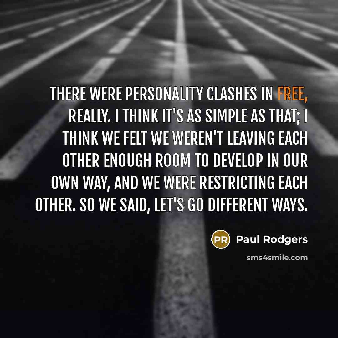 “There were personality clashes in Free, really. I think it's…” quote by Paul Rodgers