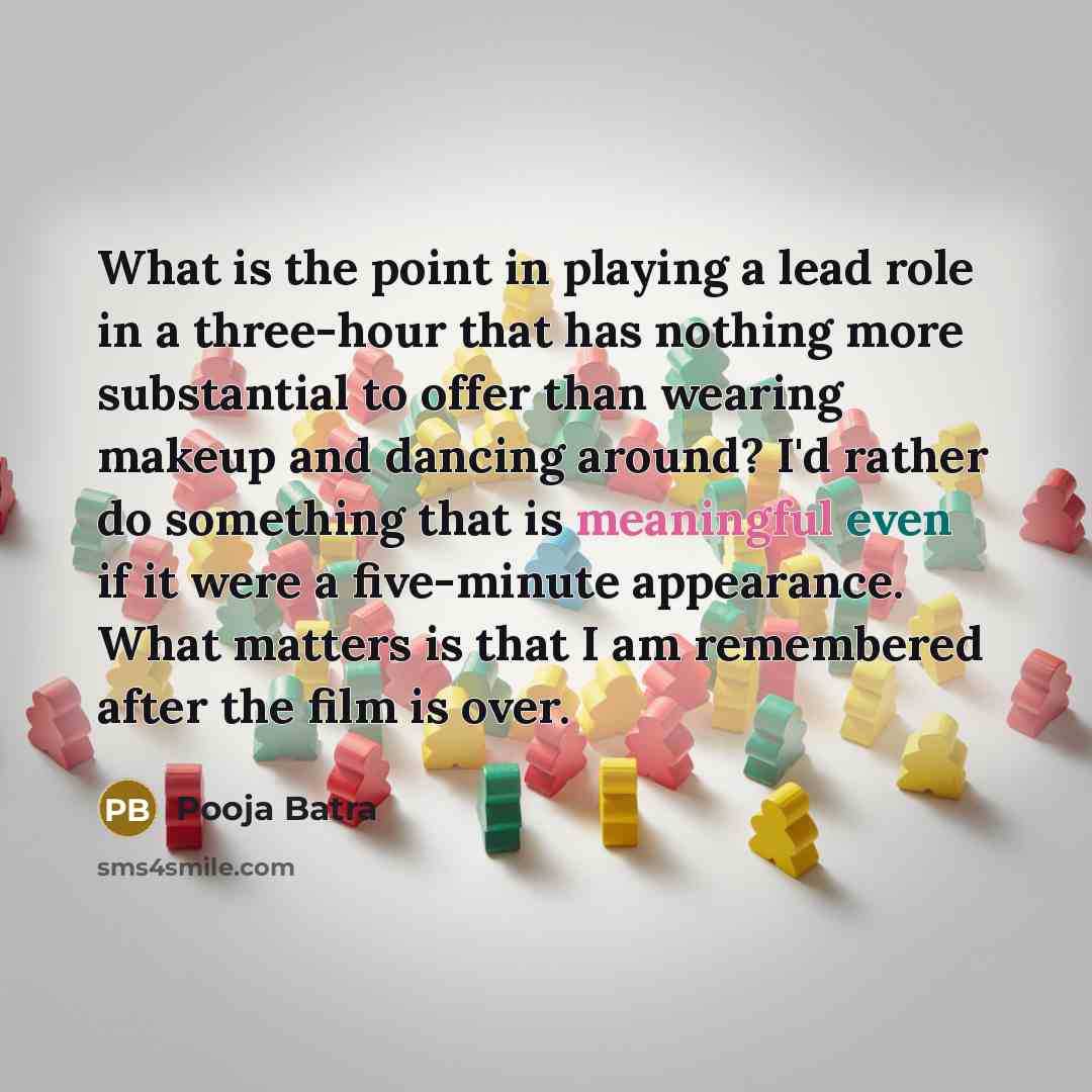 “What is the point in playing a lead role in…” quote by Pooja Batra