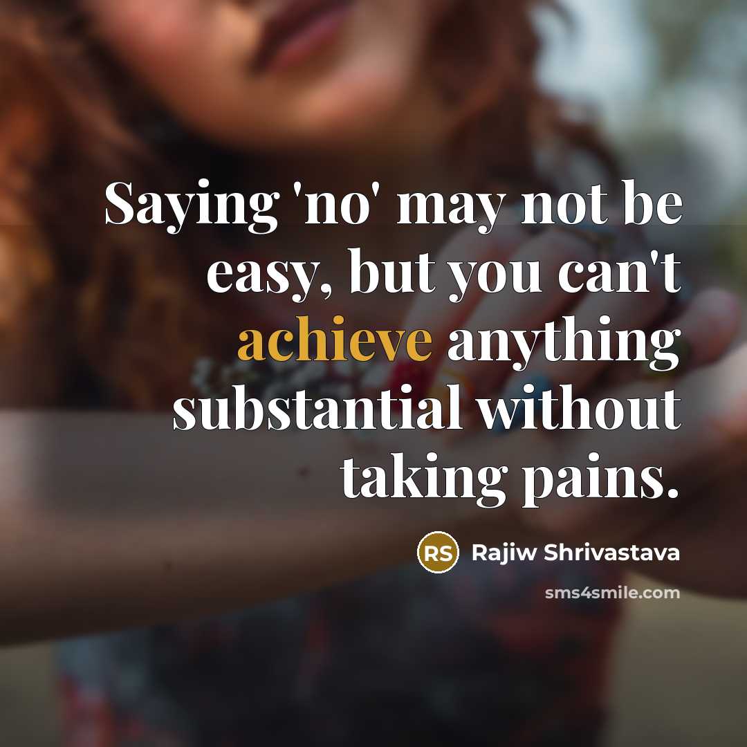 “Saying 'no' may not be easy, but you can't achieve…” quote by Rajiw Shrivastava